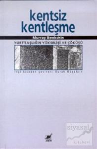 Kentsiz Kentleşme Yurttaşlığın Yükselişi ve Çöküşü