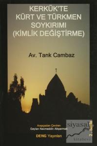 Kerkük'te Kürt ve Türkmen Soykırımı (Kimlik Değiştirme)