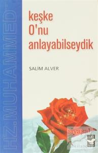 Keşke O'nu Anlayabilseydik
