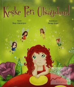 Keşke Peri Olsaydım! (Ciltli)
