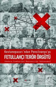 Kestanepazarı'ndan Pensilvanya'ya Fetullahçı Terör Örgütü