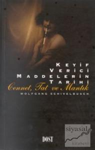 Keyif Verici Maddelerin Tarihi Cennet, Tat ve Mantık