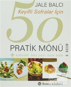 Keyifli Sofralar İçin 50 Pratik Mönü