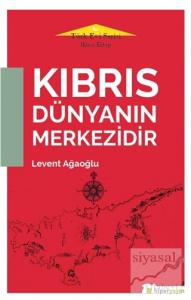 Kıbrıs Dünyanın Merkezidir - Türk Evi Serisi İkinci Kitap