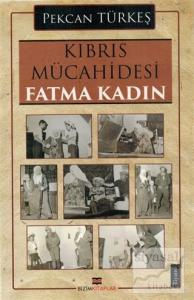 Kıbrıs Mücahidesi Fatma Kadın