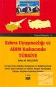 Kıbrıs Uyuşmazlığı ve AİHM Kıskacında Türkiye