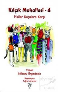 Kılçık Mahallesi 4 - Pisi'ler Kuçulara Karşı