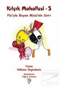 Kılçık Mahallesi 5 - Pisi'yle Bayan Missi'nin Sırrı
