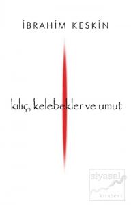 Kılıç, Kelebekler ve Umut