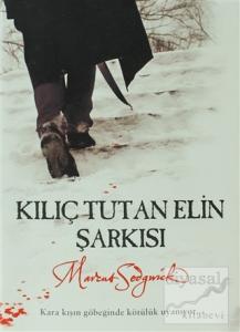 Kılıç Tutan Elin Şarkısı
