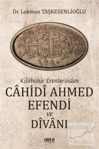 Kilitbahir Erenlerinden Cahidi Ahmed Efendi ve Divanı