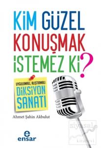Kim Güzel Konuşmak İstemez Ki?