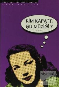 Kim Kapattı Şu Müziği?