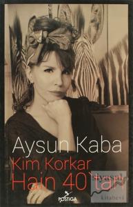 Kim Korkar Hain 40'tan