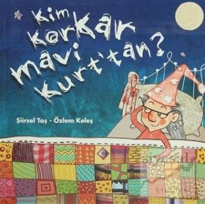 Kim Korkar Mavi Kurt'tan