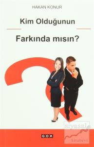 Kim Olduğunun Farkında Mısın?