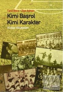 Kimi Başrol Kimi Karakter