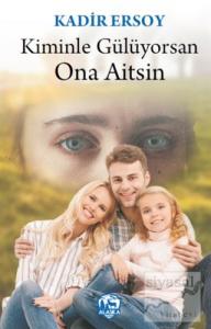 Kiminle Gülüyorsan Ona Aitsin