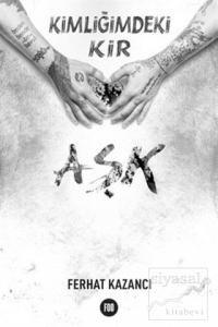 Kimliğimdeki Kir Aşk