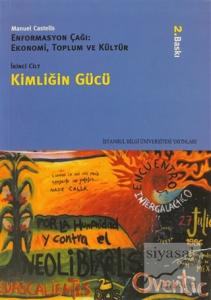 Kimliğin Gücü Enformasyon Çağı: Ekonomi, Toplum ve Kültür 2. Cilt