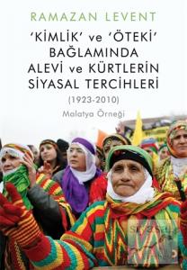 Kimlik ve Öteki Bağlamında Alevi ve Kürtlerin Siyasal Tercihleri