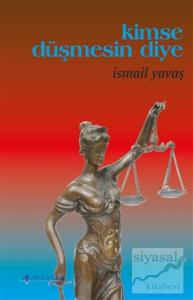 Kimse Düşmesin Diye