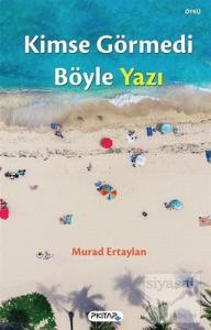 Kimse Görmedi Böyle Yazı