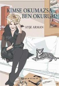 Kimse Okumazsa Ben Okurum!