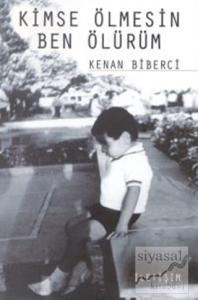 Kimse Ölmesin Ben Ölürüm