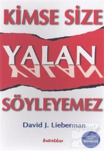 Kimse Size Yalan Söyleyemez