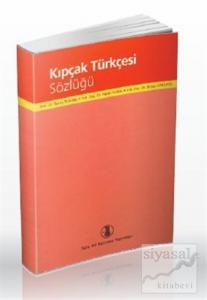 Kıpçak Türkçesi Sözlüğü Kıpçak Türkçesi Sözlüğü