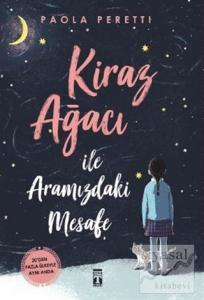 Kiraz Ağacı ile Aramızdaki Mesafe (Ciltli)