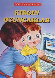 Kırgın Oyuncaklar - Oğuz'un Maceraları