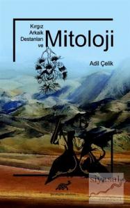 Kırgız Arkaik Destanları ve Mitoloji