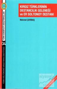 Kırgız Türklerinin Destancılık Geleneği ve Er Soltonoy Destanı