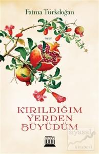 Kırıldığım Yerden Büyüdüm