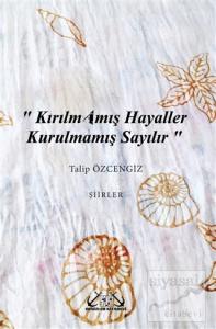 Kırılmamış Hayaller Kurulmamış Sayılır