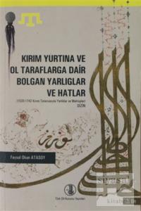 Kırım Yurtına ve Ol Taraflarga Dair Bolgan Yarlıglar ve Hatlar Cilt: 2