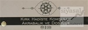 Kırk Hadiste Komşuluk Akrabalık ve Dostluk (Kartela)