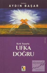 Kırk Yazarla Ufka Doğru