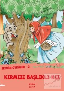 Kırmızı Başlıklı Kız - Seçkin Öyküler 3