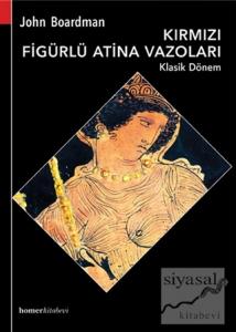 Kırmızı Figürlü Atina Vazoları Klasik Dönem