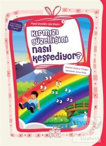 Kırmızı Güzelliğini Nasıl Keşfediyor?
