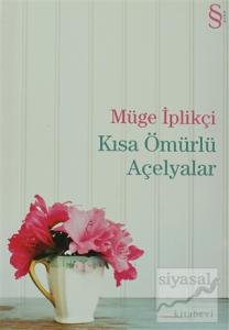 Kısa Ömürlü Açelyalar Kısa Ömürlü Açelyalar