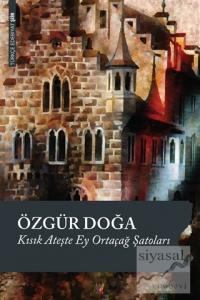 Kısık Ateşte Ey Ortaçağ Şatoları