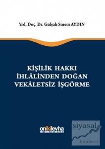 Kişilik Hakkı İhlalinden Doğan Vekaletsiz İş Görme (Ciltli)