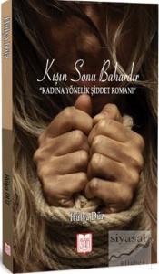 Kışın Sonu Bahardır Kadına Yönelik Şiddet Romanı