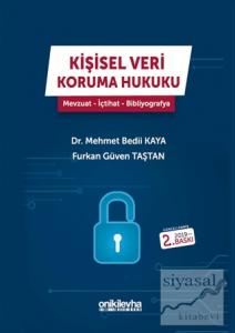 Kişisel Veri Koruma Hukuku: Mevzuat - İçtihat - Bibliyografya