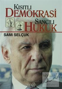 Kısıtlı Demokrasi Sancılı Hukuk