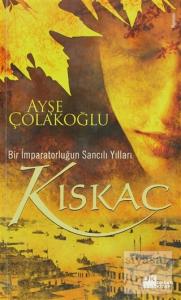 Kıskaç - Bir İmparatorluğun Sancılı Yılları